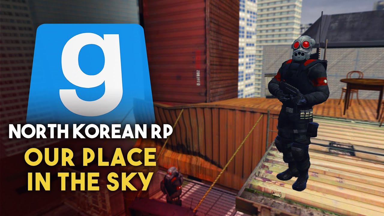 Our Place in the Sky | Gmod North Korean RP