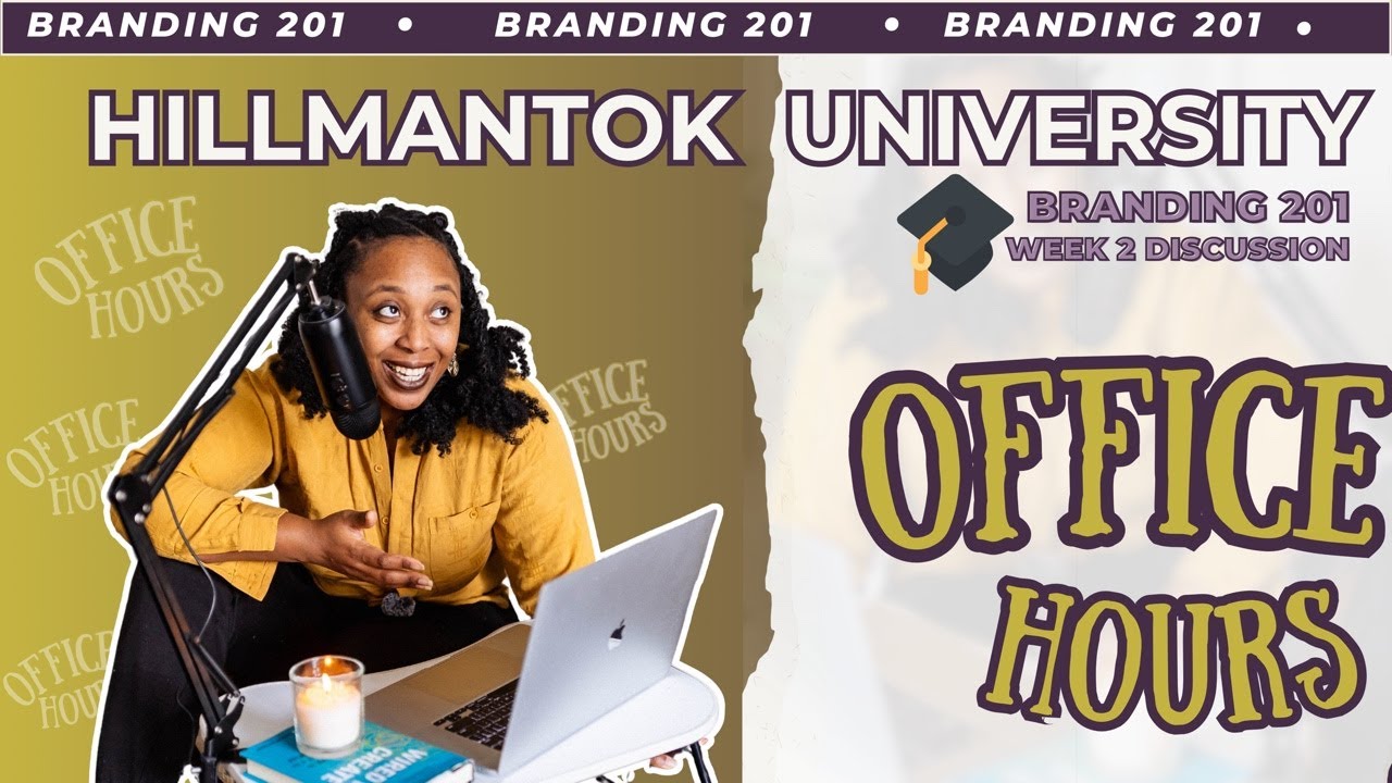 Hillmantok University | Branding 201 for creator and solopreneurs- Week 2 Live Discussion