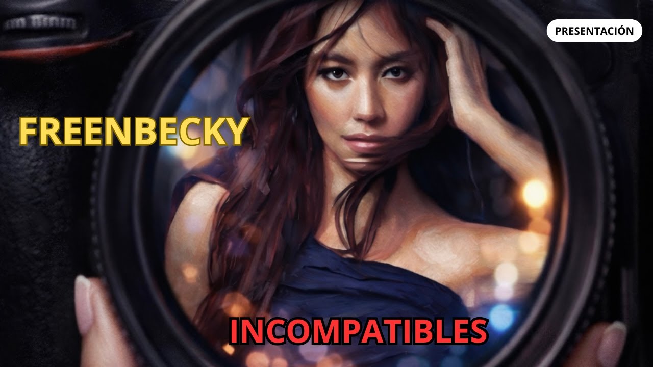 Nueva historia INCOMPATIBLES