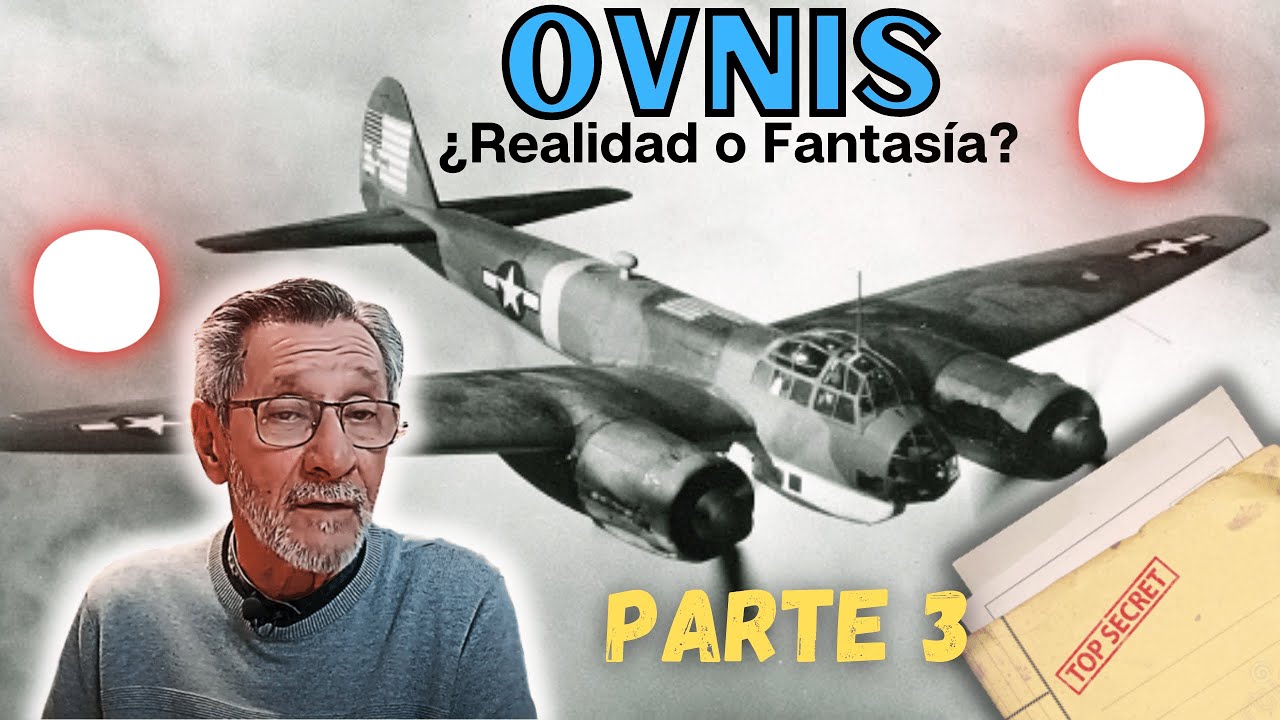 Parte 3: OVNIS: ¿Realidad o fantasía?
