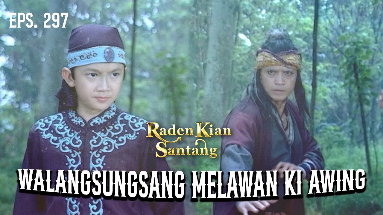 Walangsungsang Bertarung Melawan Ki Awing | RADEN KIAN SANTANG | EPS 297 (2/2)
