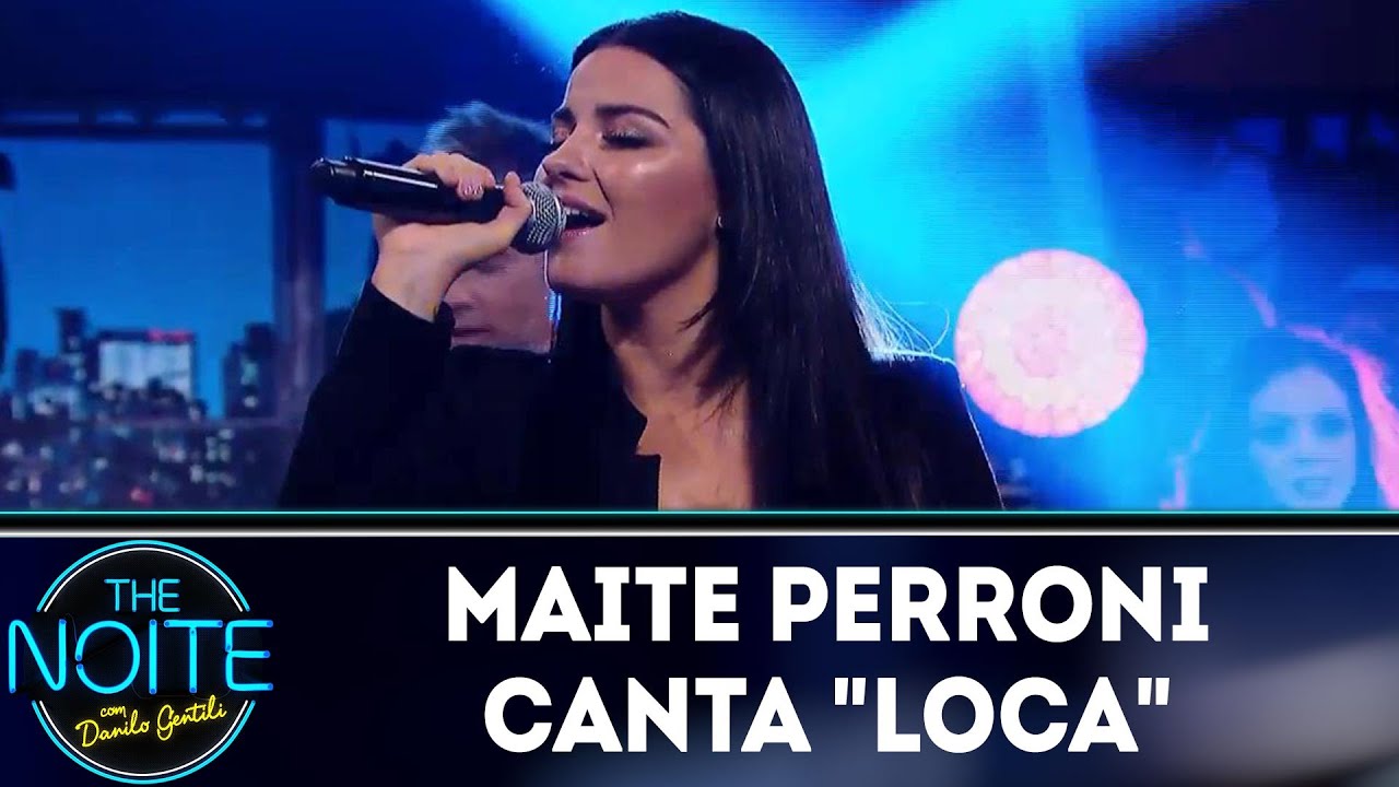 Maite Perroni canta Loca | The Noite (02/07/18)