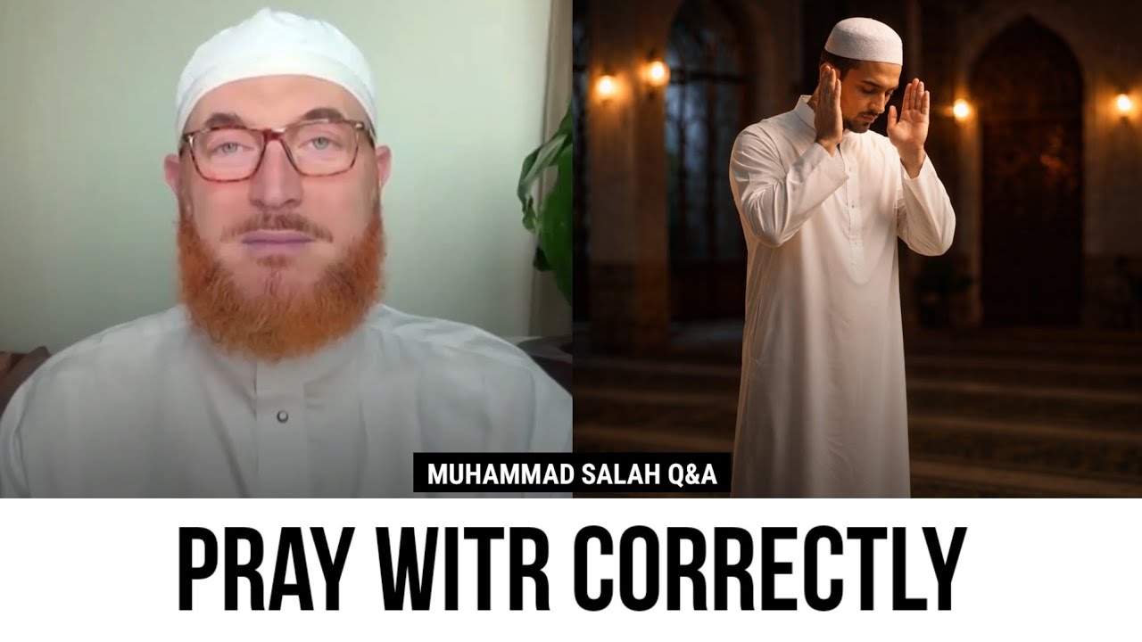 The correct way to pray Witr | Sheikh Muhammad Salah 