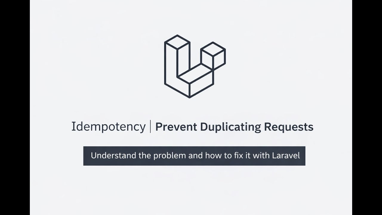 Idempotency & How to implement in Laravel