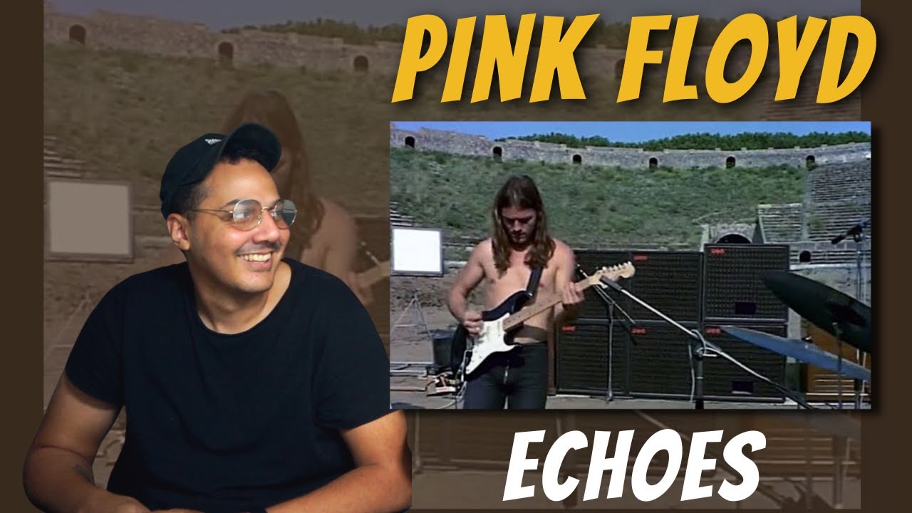 Pink Floyd - Echoes | Pompeii | REACTION