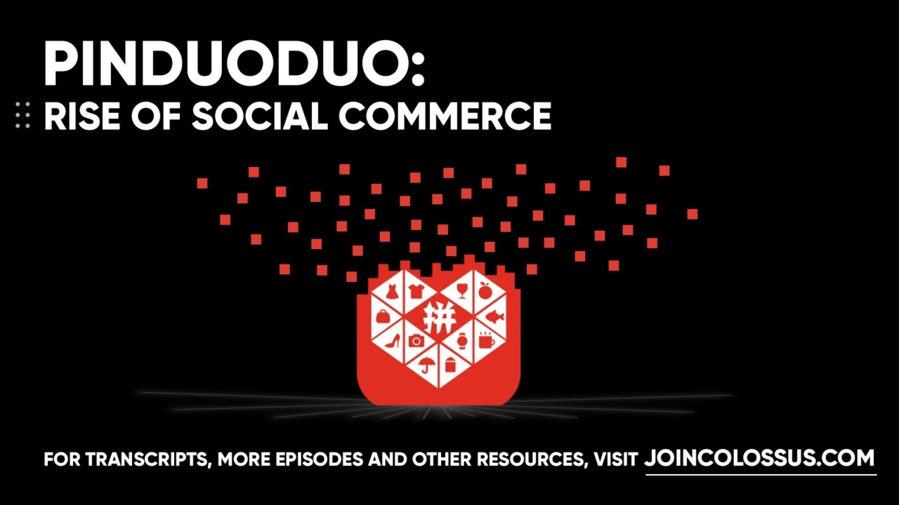 Pinduoduo: Rise of Social Commerce - [Business Breakdowns, EP. 12]