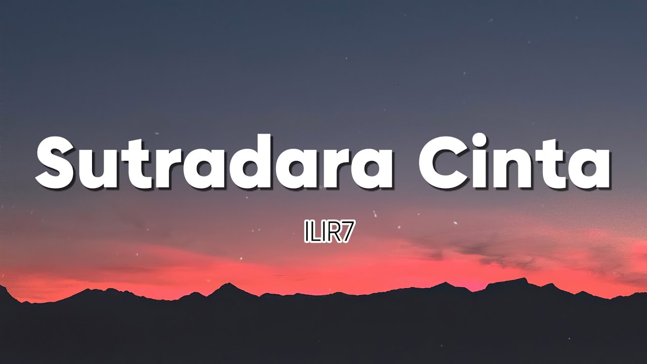 Sutradara Cinta - ILIR7 || Lirik Lagu