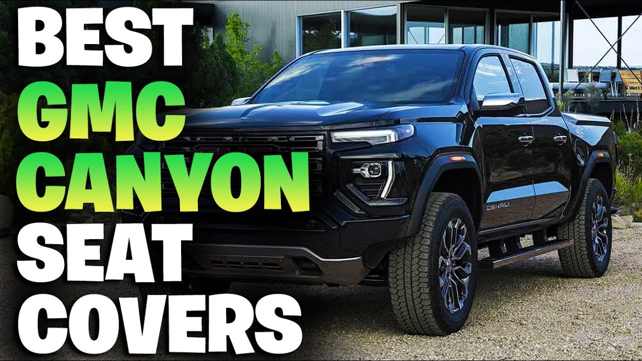 Top 5: Best GMC Canyon Seat Covers | Best Seat Covers for GMC Canyon | USA | 2026