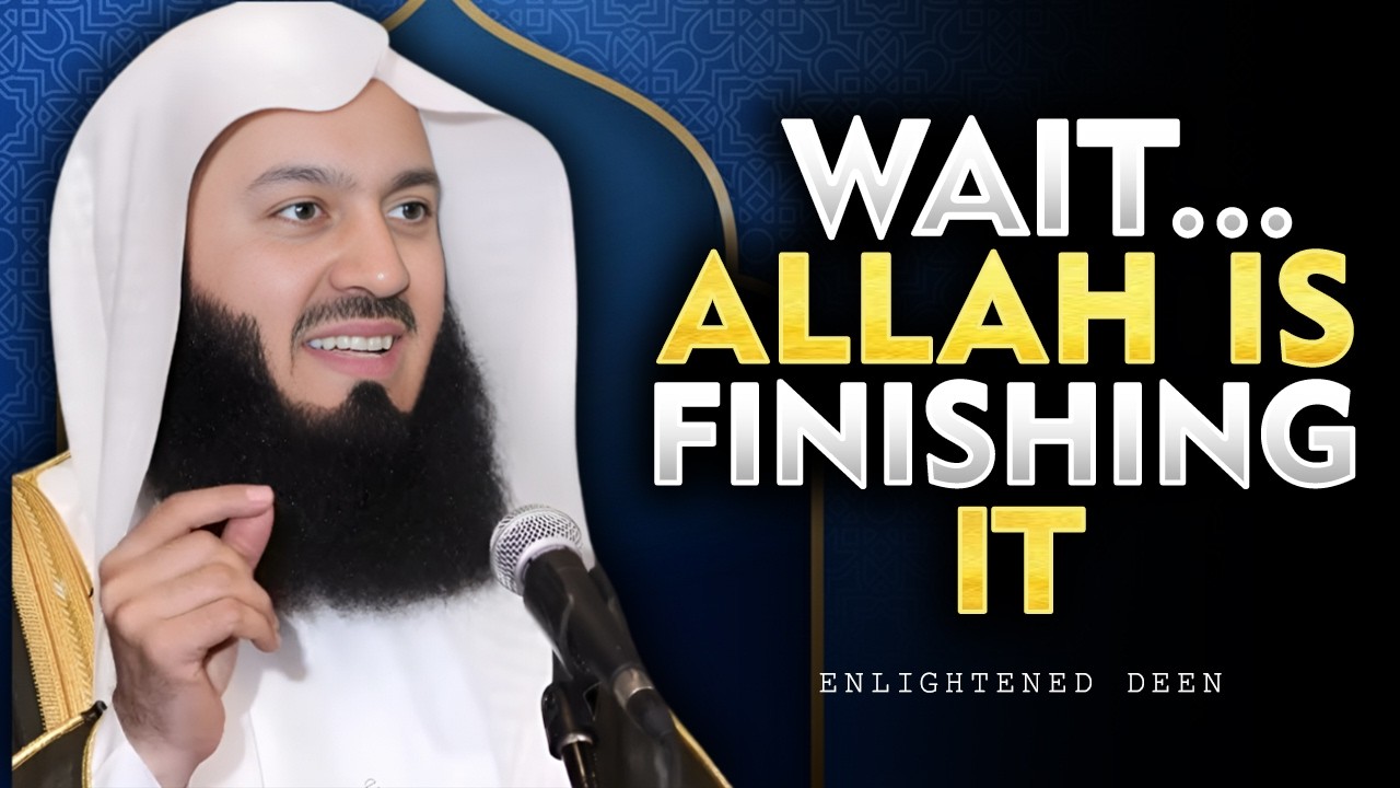 Allah Is Finishing Something You Can’t See Yet | ISLAM
