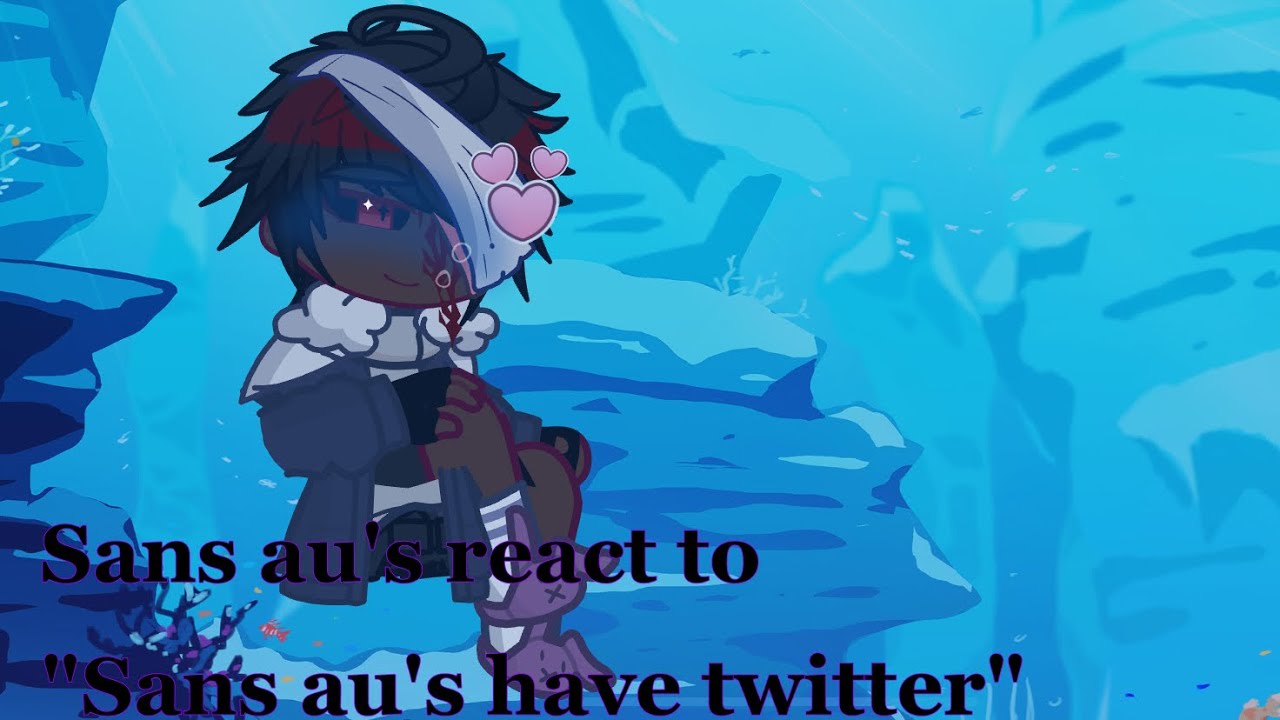Sans au's react to 