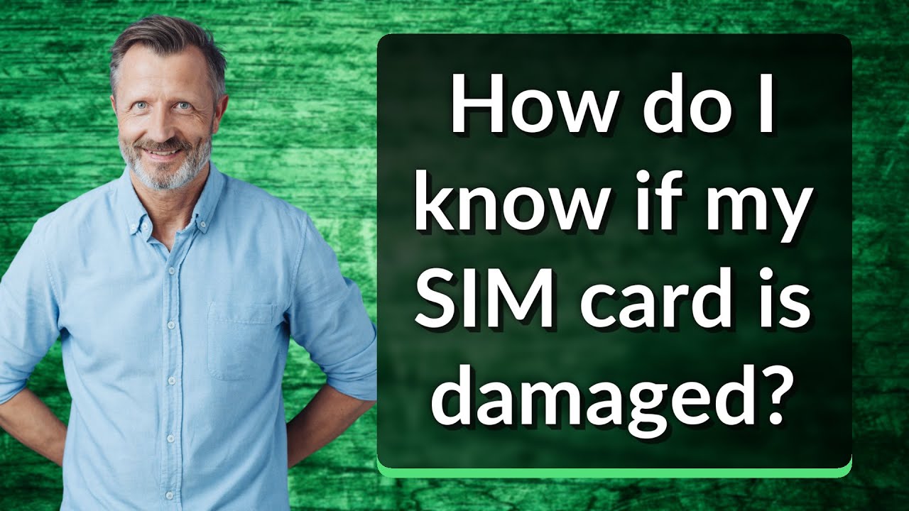 How do I know if my SIM card is damaged?