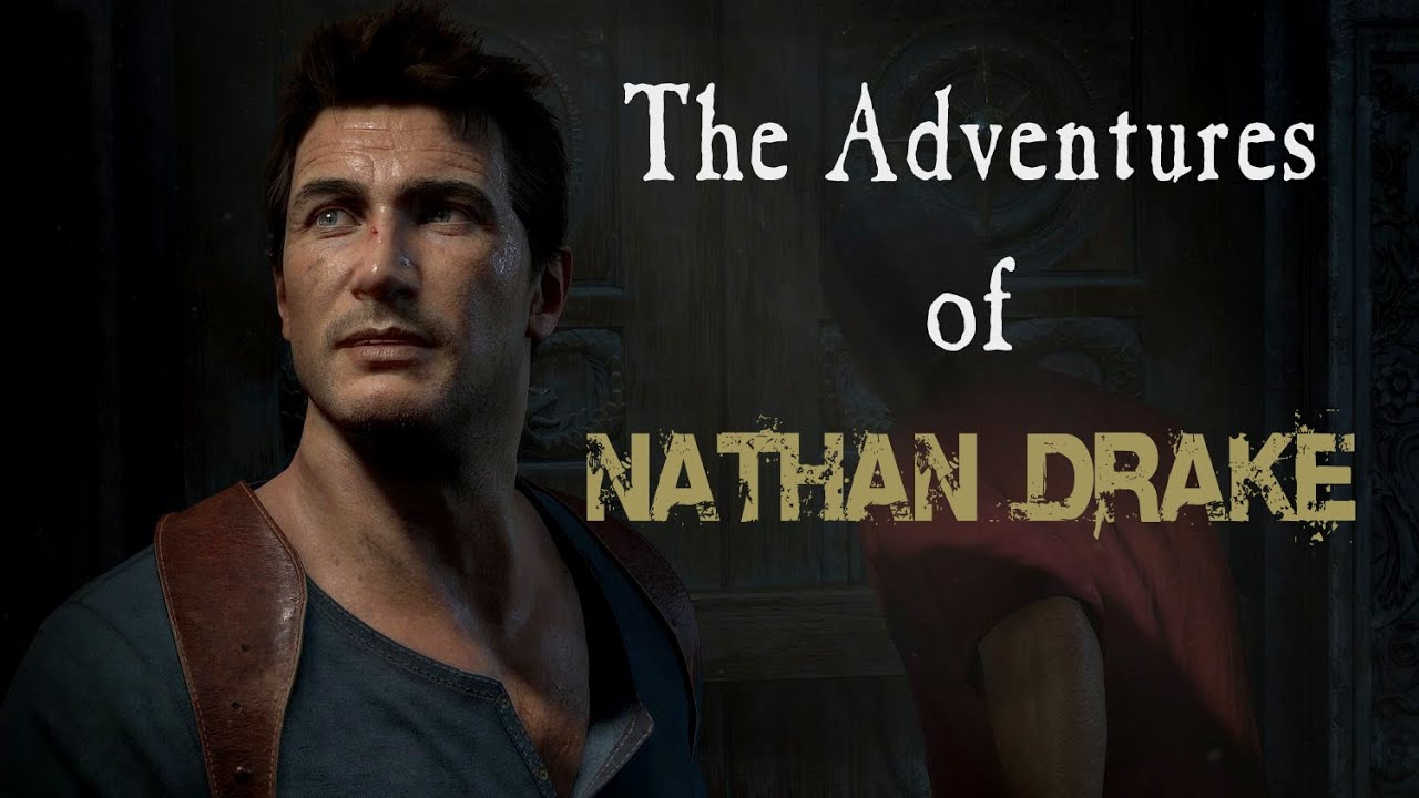 The Adventures of Nathan Drake (An Uncharted Tribute)
