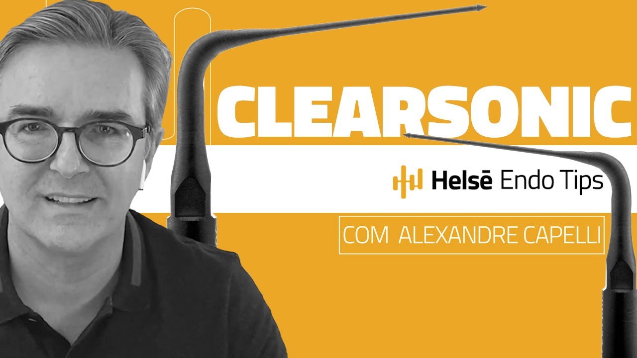 COMO USAR A CLEARSONIC NO RETRATAMENTO DOS CANAIS RADICULARES - ENDO TIPS