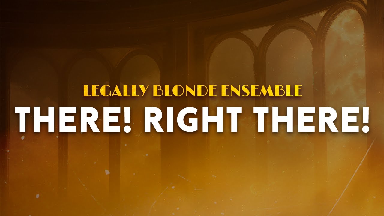 Legally Blonde Ensemble - There! Right There! | From Legally Blonde Broadway Musical (Lyrics)