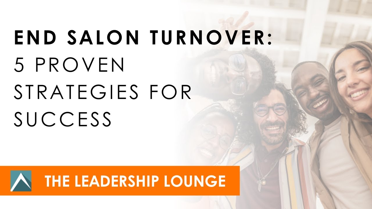 End Salon Turnover: 5 Proven Strategies for Success