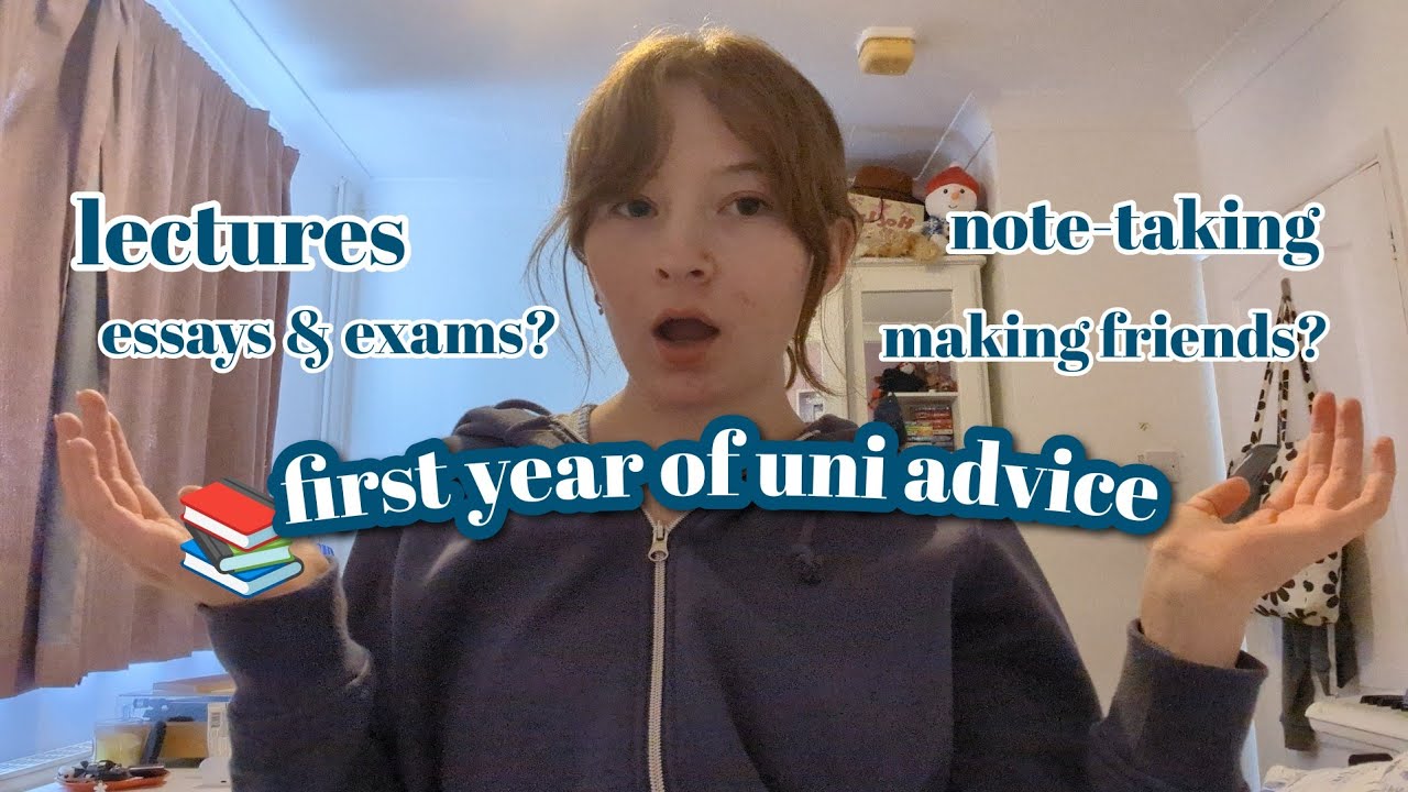 University Advice for First-Year Students (2025)- what I wish I knew