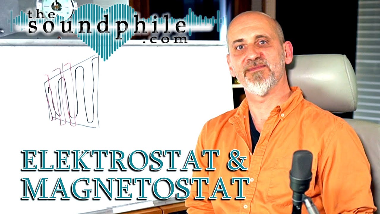 Lautsprecher: Elektrostaten und Magnetostaten - Workshop/Tutorial (The Soundphile)