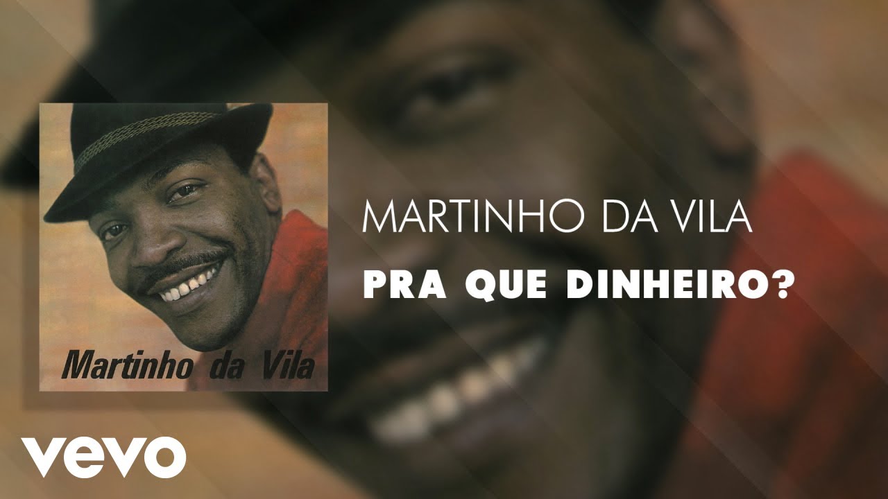 Martinho Da Vila - Pra Que Dinheiro? (Áudio Oficial)
