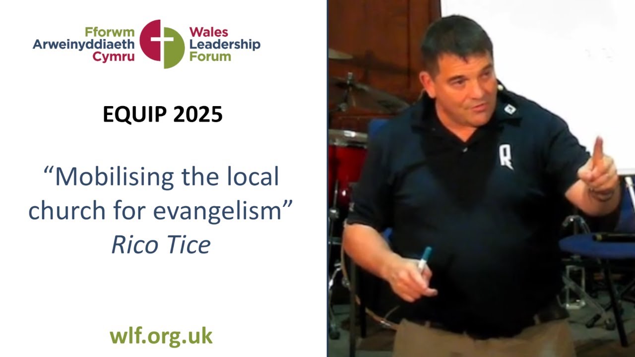 EQUIP 2025 - &ldquo;Mobilising the local church for evangelism&rdquo; - Rico Tice