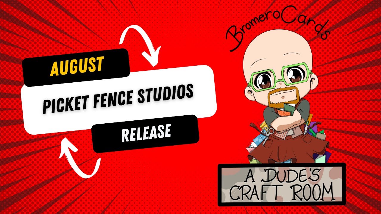 Let's Unbox The August Release from @PicketFenceStudios   (A Dude's Craft Room)