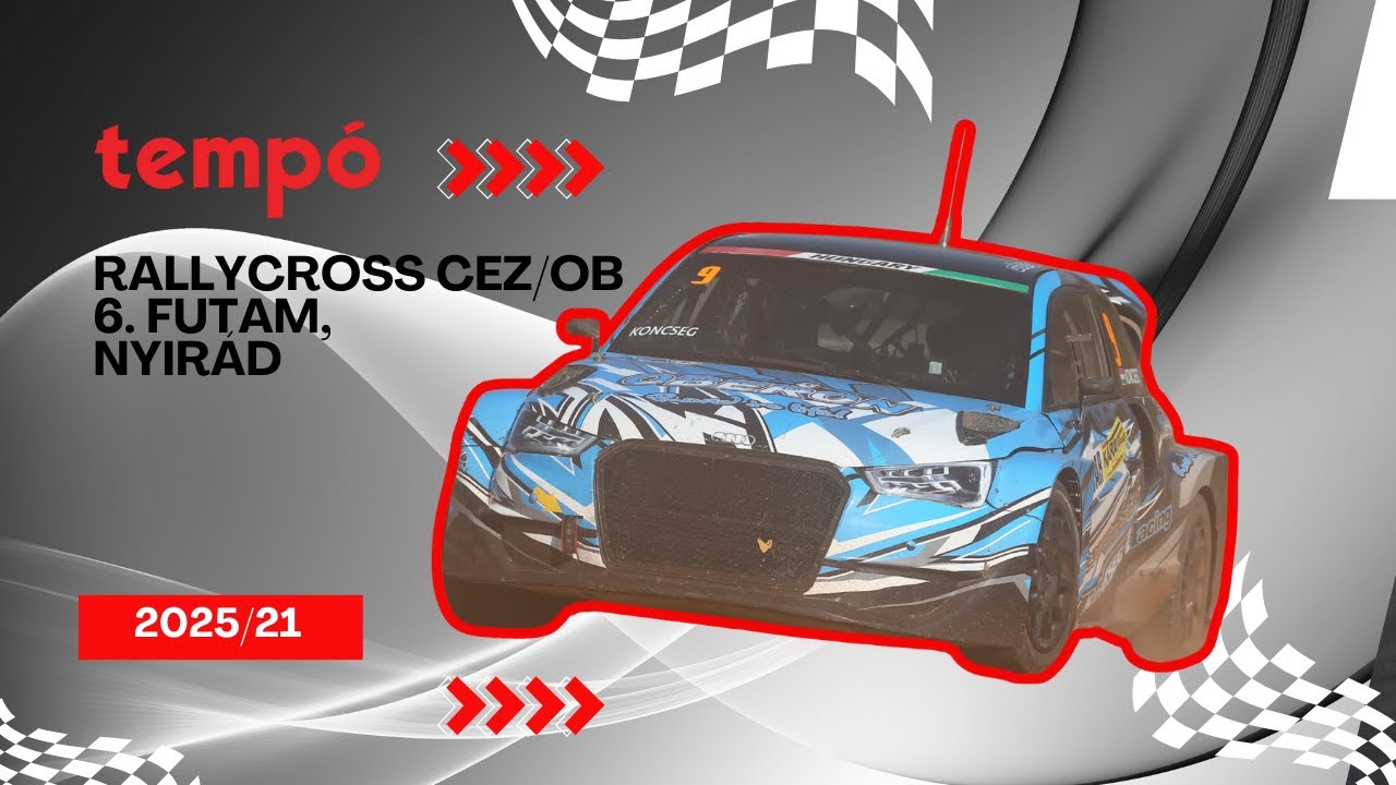 Tempó magazin 21/2025: Rallycross CEZ/Ob 6. futam, Nyirád (Adás: 2025.09.13.)