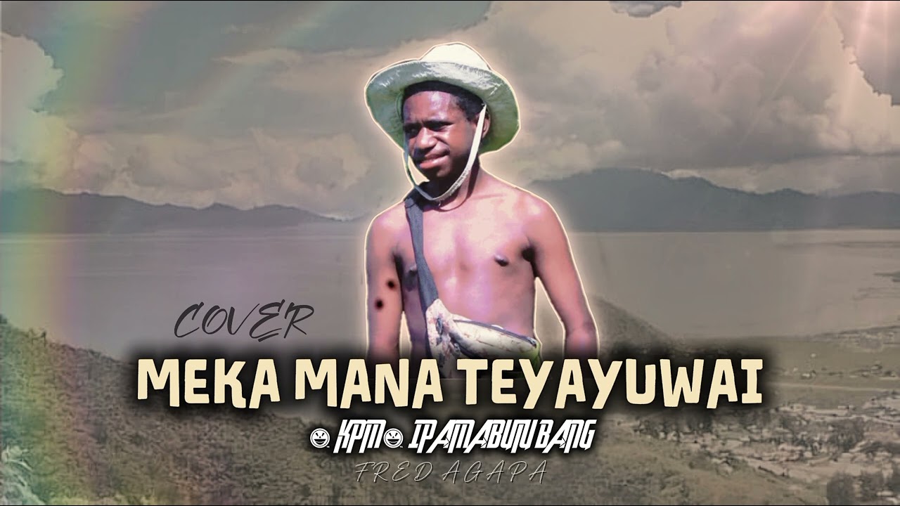 Cover MEKA MANA TEYAYUWAI || ( KPM ) - PANBERS MUSIK - IPAMABUTU BANG - ||  FRED AGAPA - 2025