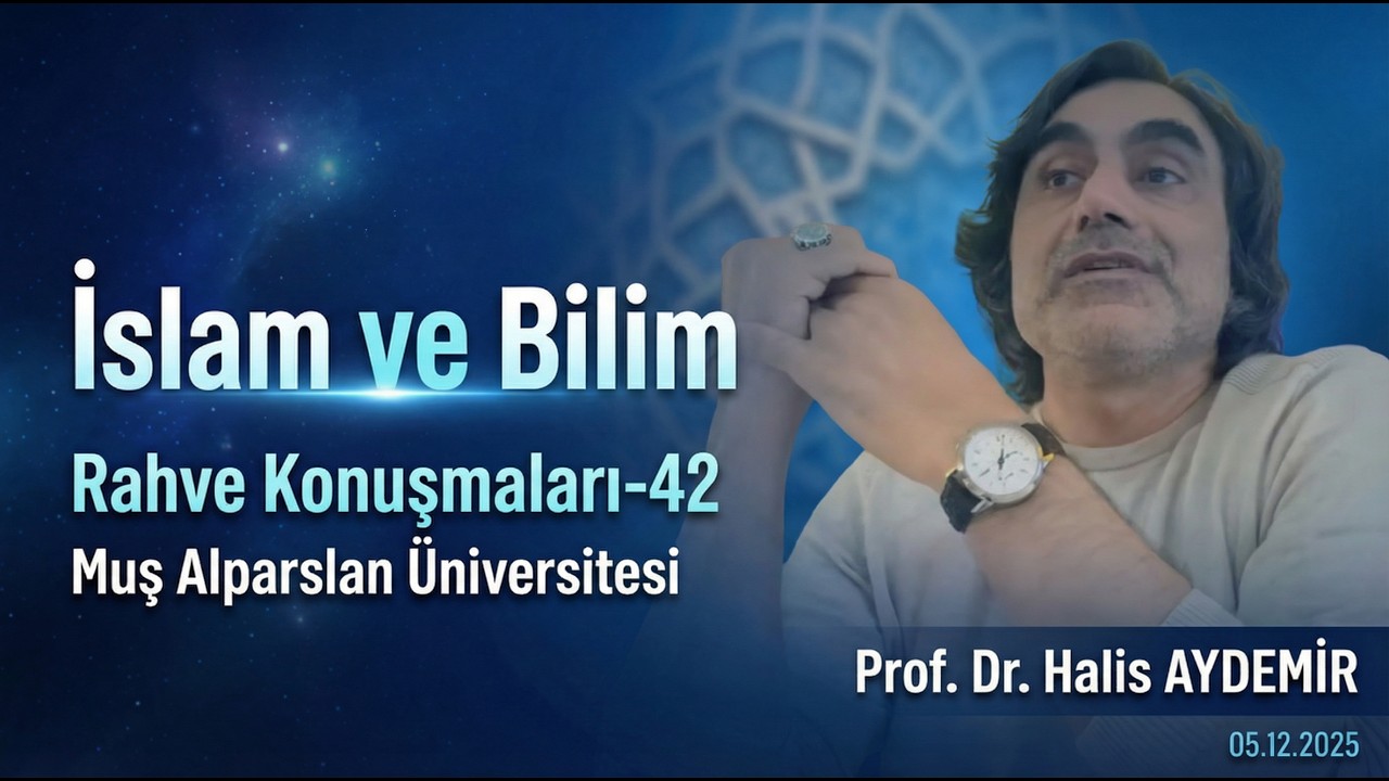 İslam ve Bilim | Rahve Konuşmaları-42 | Muş Alparslan &Uuml;niversitesi | 05.12.2025