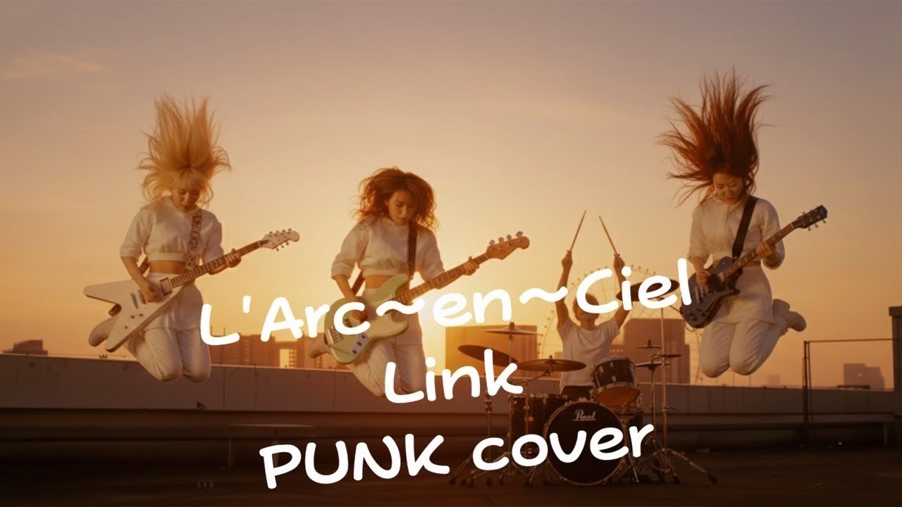 L'Arc〜en〜Ciel/Link/PUNK cover