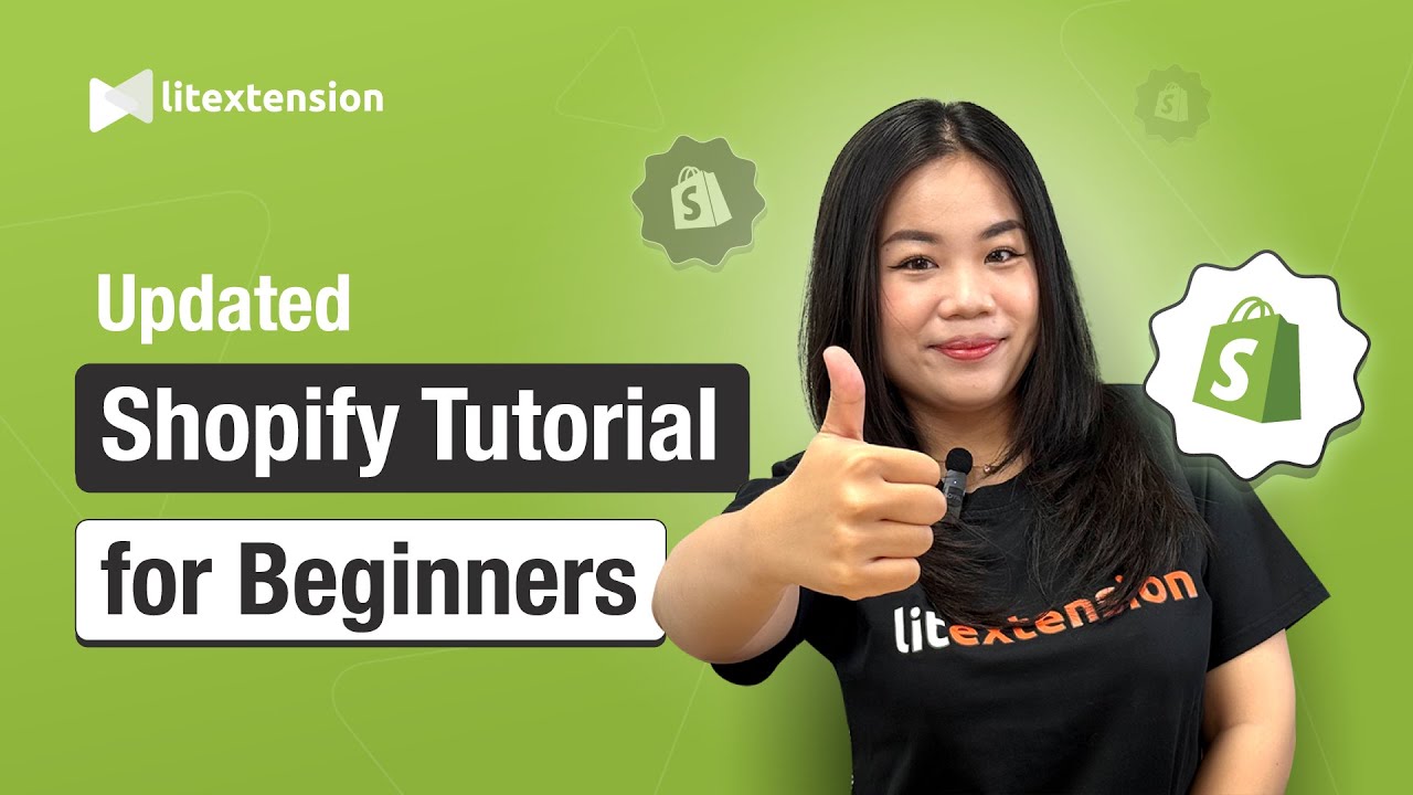 Shopify Tutorial for Beginners 2025: 10 Steps to Build a Shopify Store | LitExtension