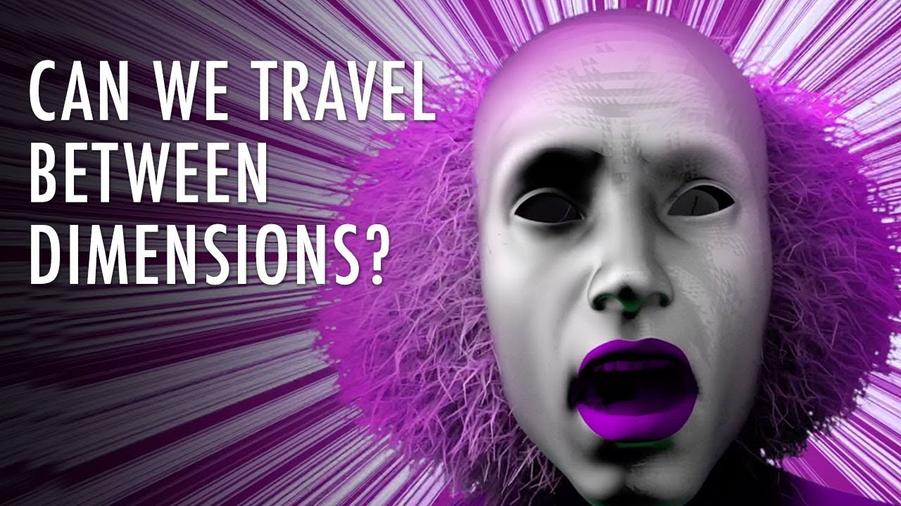 Is Interdimensional Travel Possible? | Unveiled