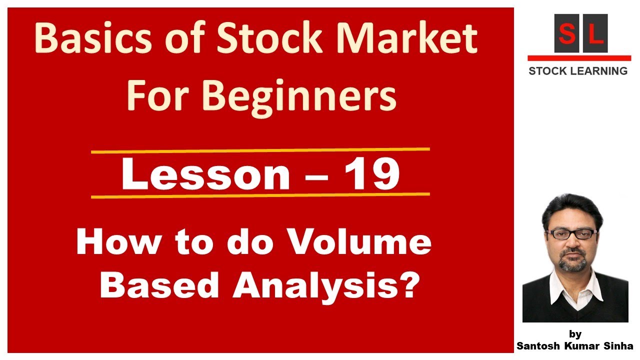 Lesson - 19 - How to do Volume Based Analysis? - Basics of Stock Market For Beginners.
