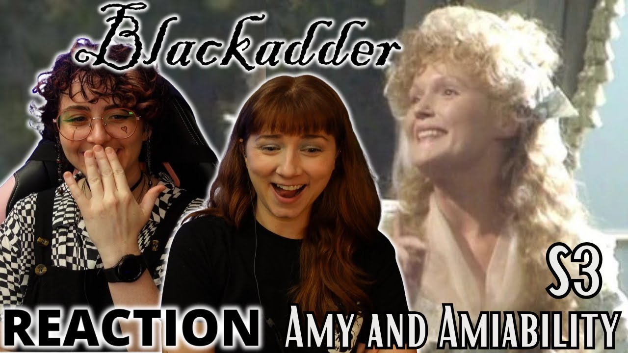 Blackadder | Americans react for the first time 😉| Amy and Amiability | S3 Ep 5 | Get Cunning