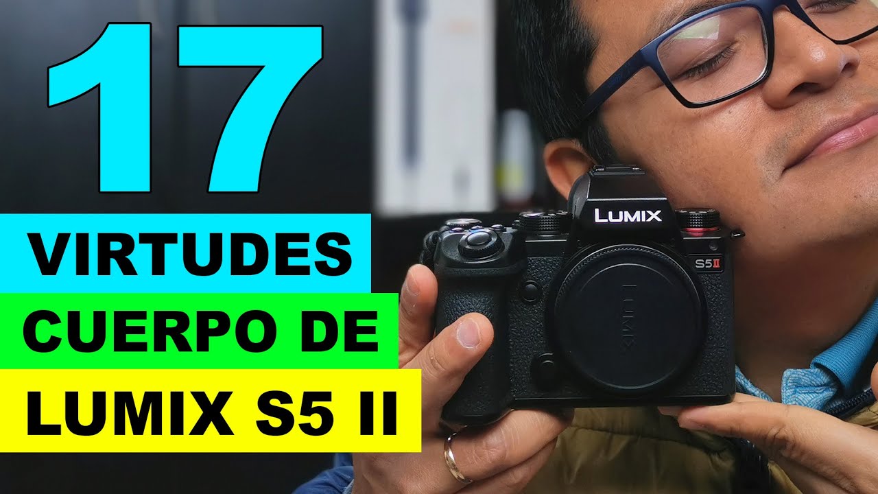 17 Virtudes del Cuerpo de Lumix S5 Mark II