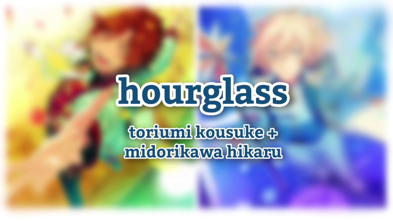 Toriumi Kousuke + Midorikawa Hikaru - アワーグラス (Hourglass)