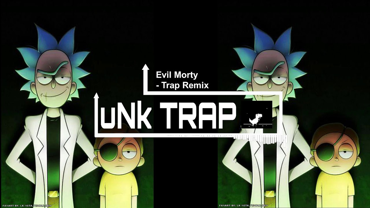 Rick and Morty - Evil Morty (Trap Remix)