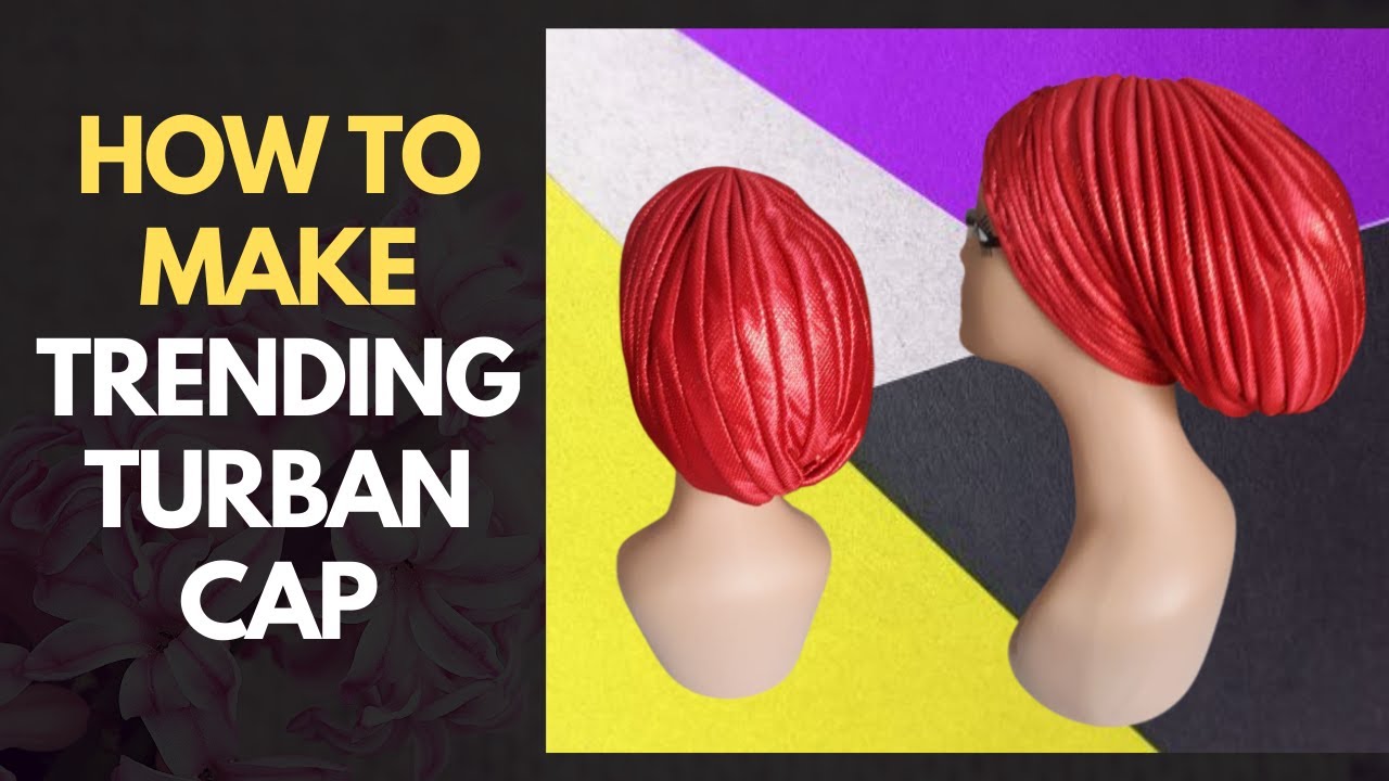 Diy: How to Make Multiple Pleated Turban Cap