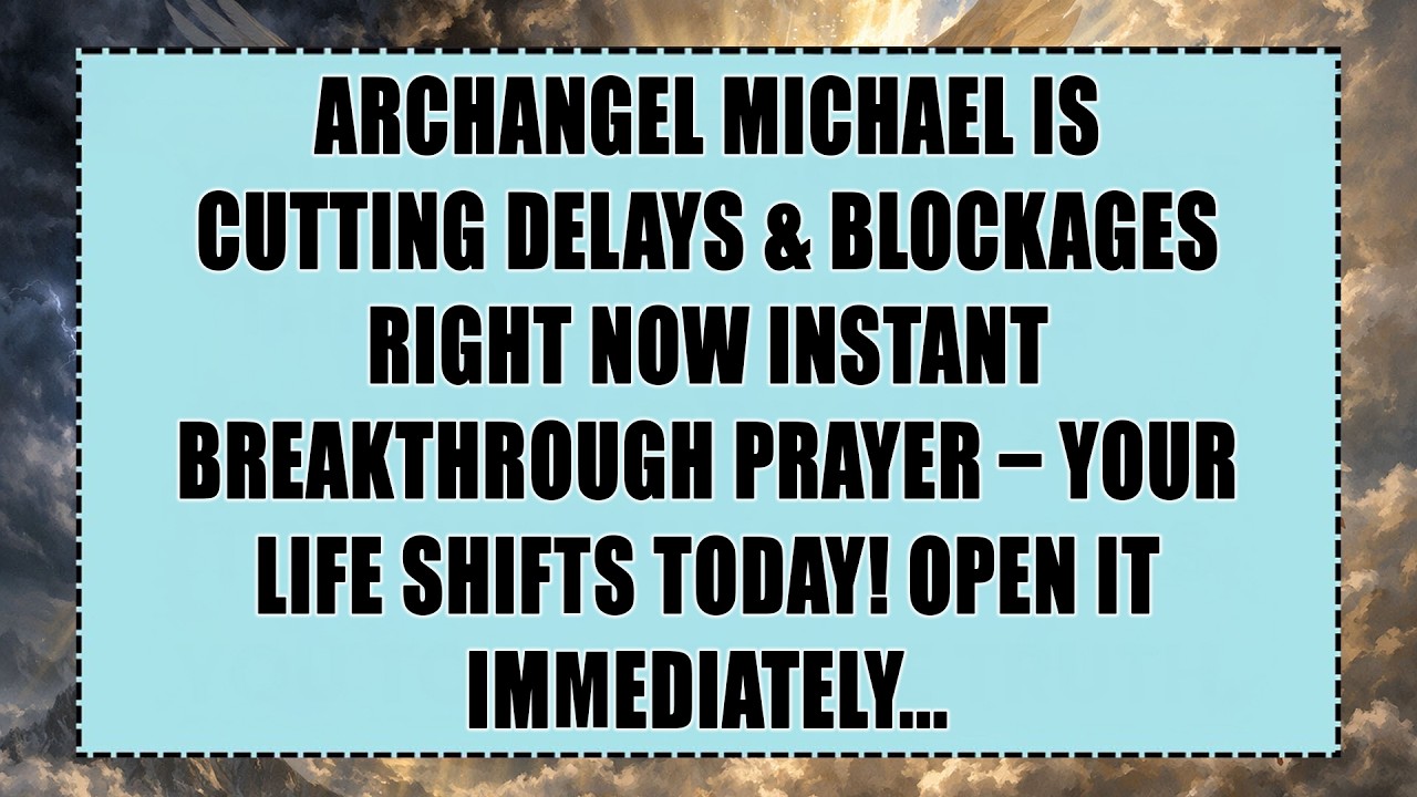 ARCHANGEL MICHAEL IS CUTTING DELAYS & BLOCKAGES RIGHT NOW,  | Instant Breakthrough Prayer...