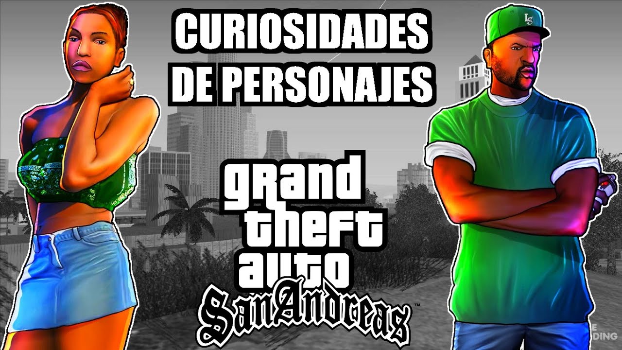 UNA CURIOSIDAD sobre cada PERSONAJE de GTA San Andreas