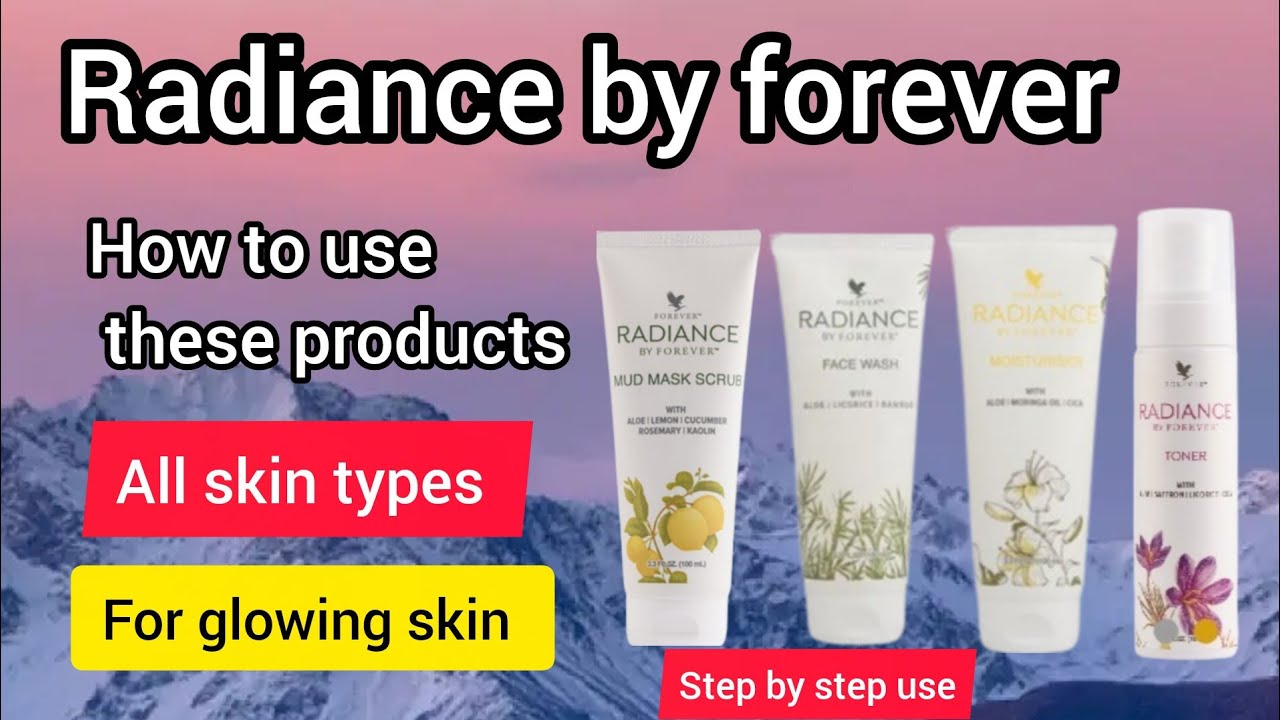 Radiance by forever face wash mud mask scrub,toner,moisturizer, how to use in hindi/benefits/