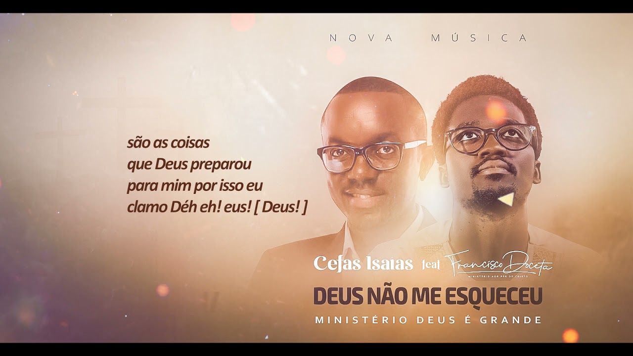 Cefas Isaías Feat Francisco Doceta- Deus não me esqueceu