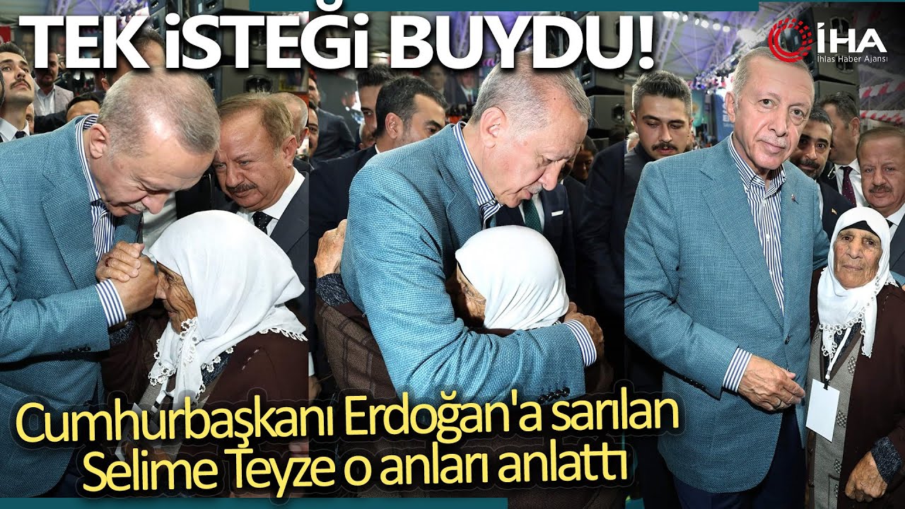 Selime Teyzenin Cumhurbaşkanı Erdoğan'ı Görme Hayali Gerçek Oldu