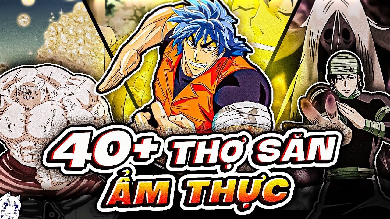 TỔNG HỢP TO&Agrave;N BỘ THỢ SĂN ẨM THỰC TORIKO | TORIKO