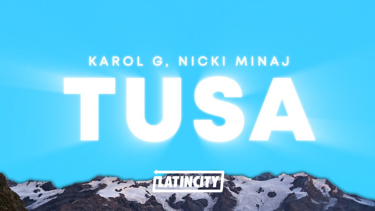 KAROL G, Nicki Minaj &ndash; TUSA (Letra)