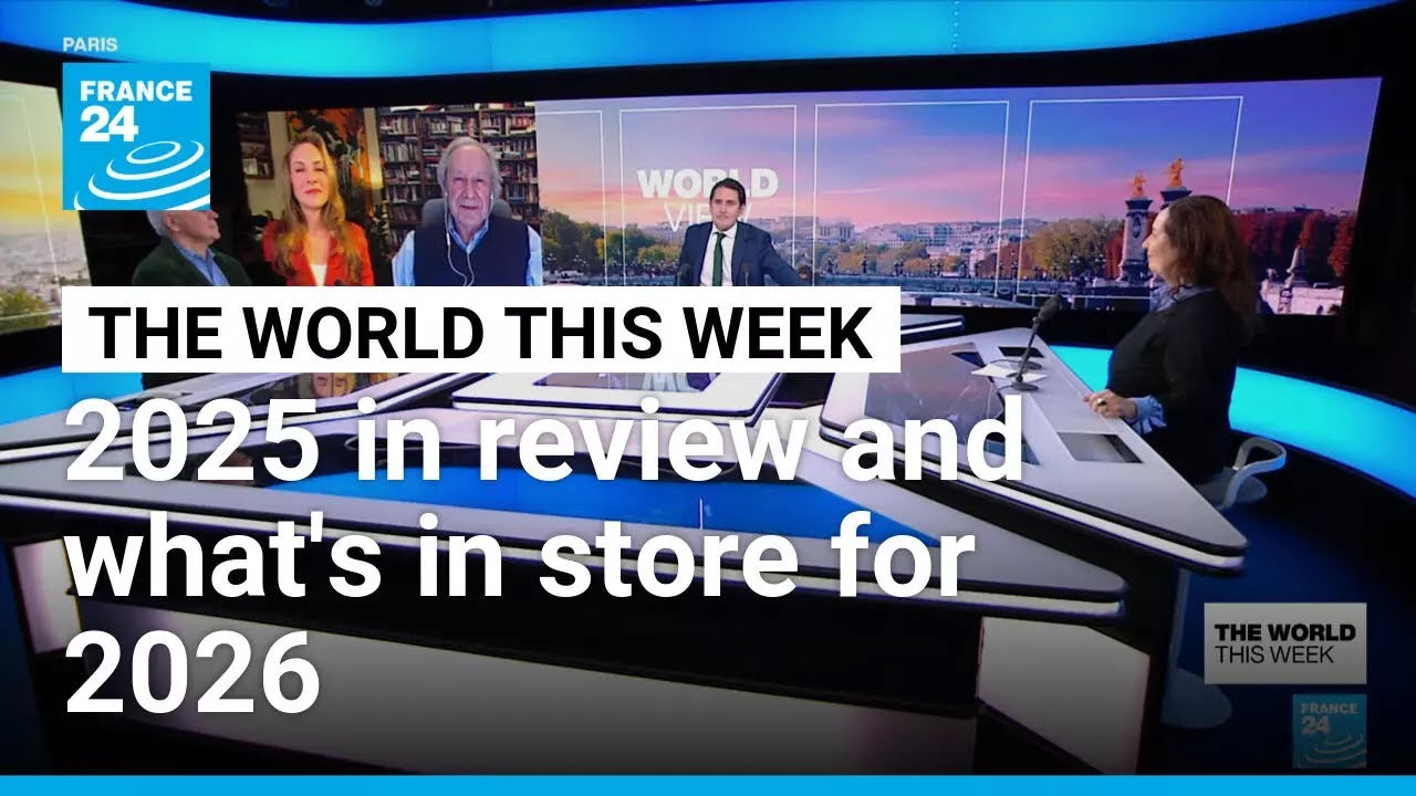 The World This Year: 2025 in review and what's in store for 2026 &bull; FRANCE 24 English