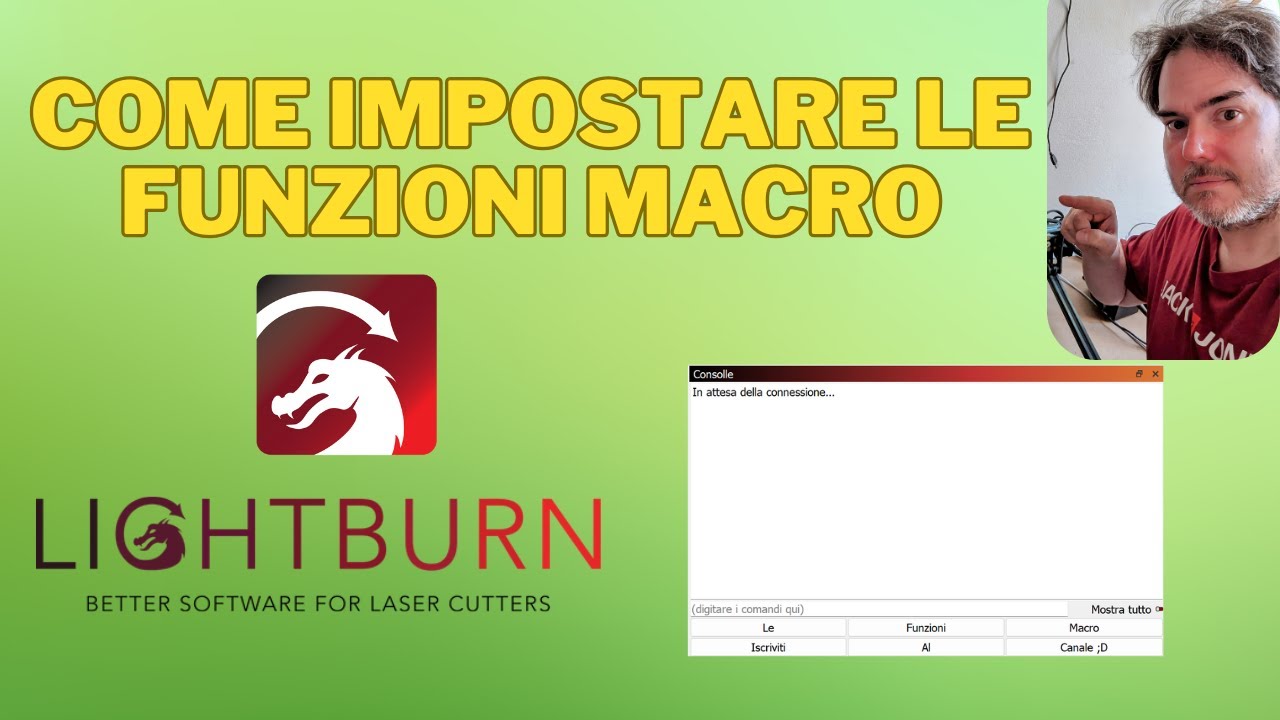 Le funzioni Macro in Lightburn