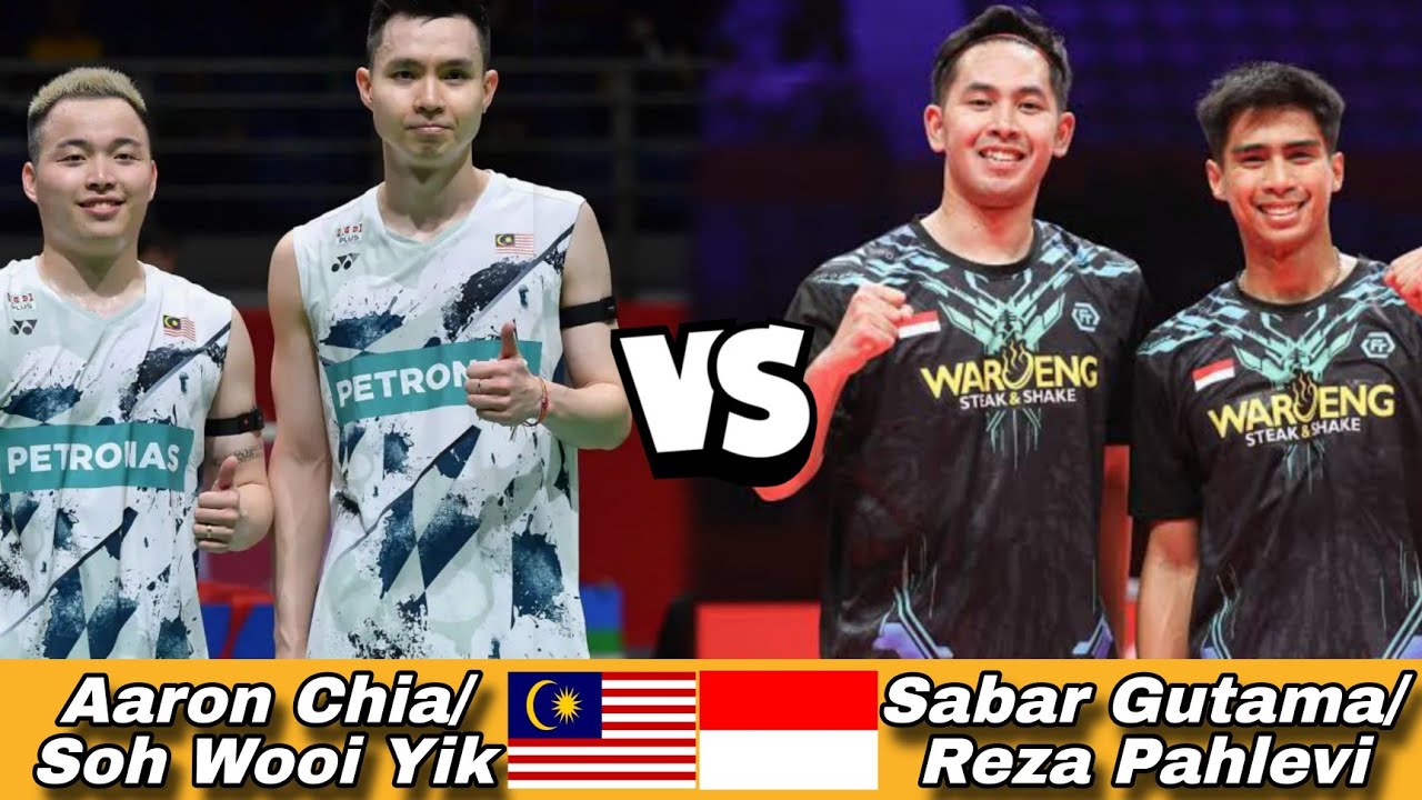 Super Match Aaron Chia/Soh Wooi Yik (MAS) vs Reza Pahlevi/Sabar Gutama (INA)