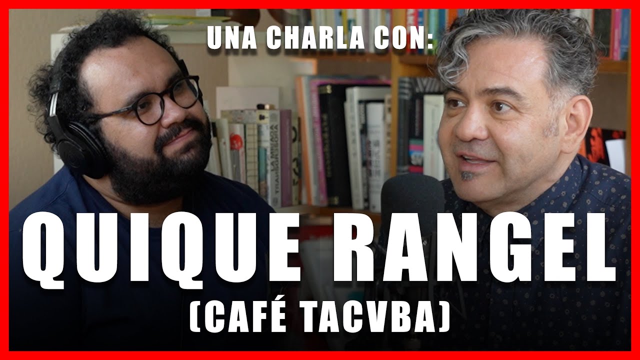 #210 - Quique Rangel | Mi vida e historia en la m&uacute;sica, el dise&ntilde;o y CAF&Eacute; TACVBA / &iquest;QU&Eacute; ES LA M&Uacute;SICA?