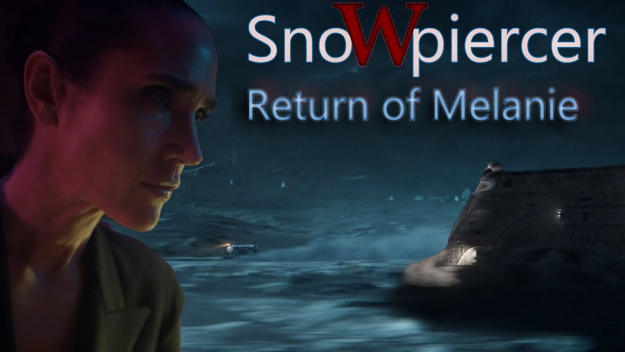 SnoWpiercer: Return of Melanie