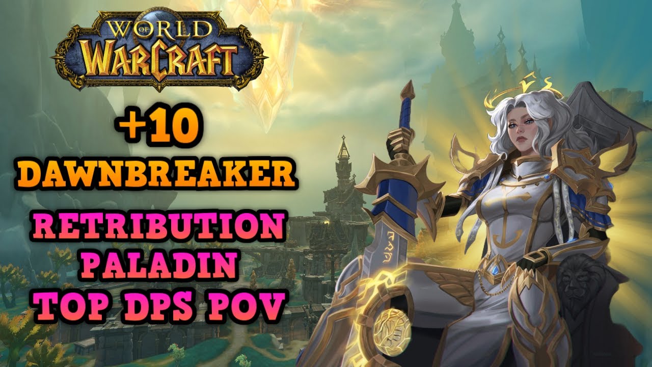 This is INSANE!! Ret Paladin Is Blasting !? | +10 Dawnbreaker | TOP 0.2% Player POV