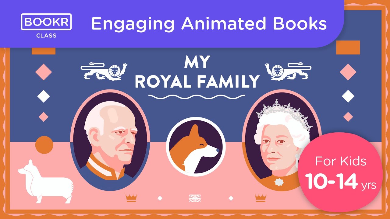 My Royal Family | Engaging Animated Book for 10-14 Years Old Children | BOOKR Class